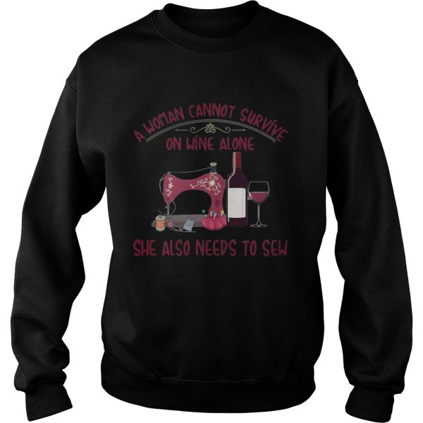 A woman cannot survive on wine alone she also needs to sew shirt