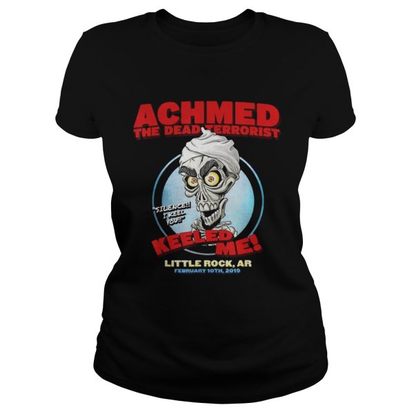 Achmed the dead terrorist keeled me Little rock ar shirt