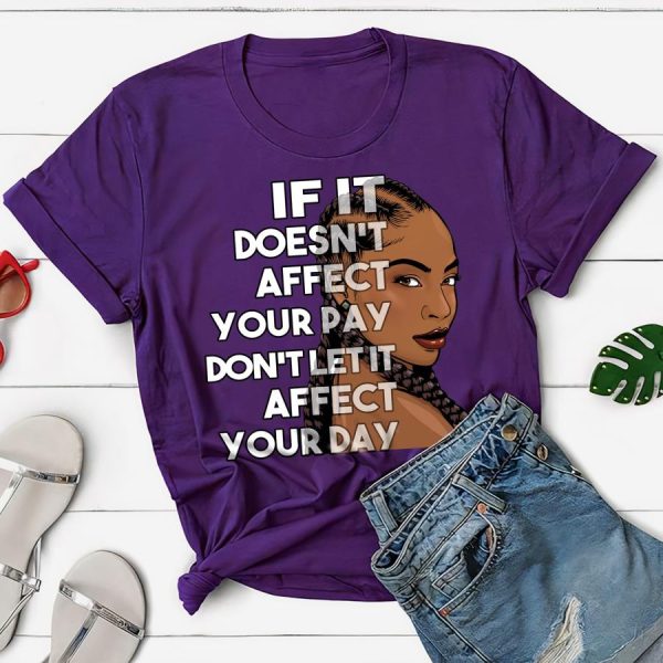 Afro girl if it doesn’t affect your day don’t let it affect your day shirt