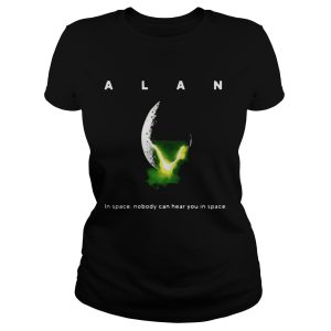 Alan in space nobody can hear you in space T Shirt 1