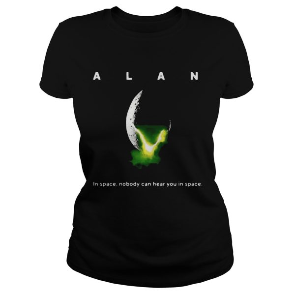 Alan in space nobody can hear you in space T-Shirt