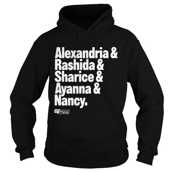 Alexandria and Rashida and Sharice and Ayanna and Nancy shirt