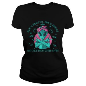 Alien Gangsta she's beauty she's grace she came from outer space shirt 1