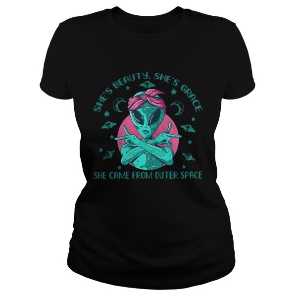 Alien Gangsta she’s beauty she’s grace she came from outer space shirt