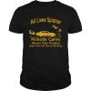 All Lives Splatter nobody cares about your protest keep your ass out of the road Car shirt