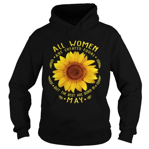 All Woman Are Created Equal Sunflower Born In May Birthday Shirt