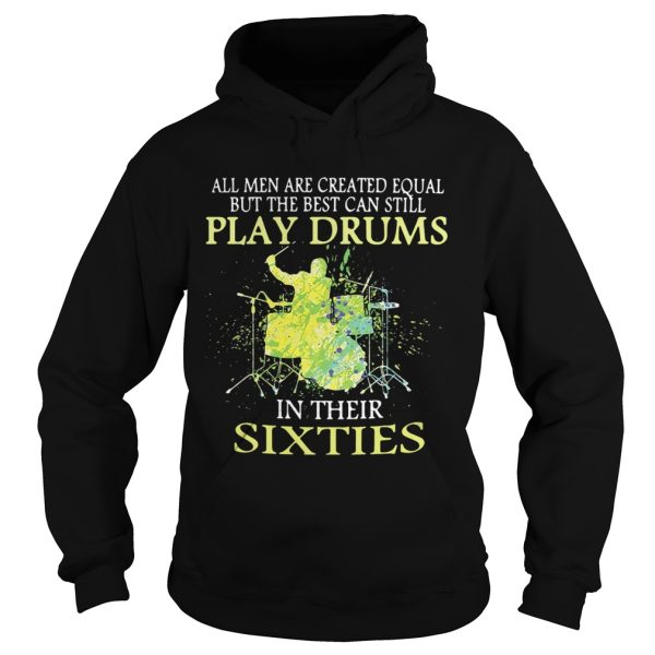 All men are created equal but the best can still play drums in their sixties shirt