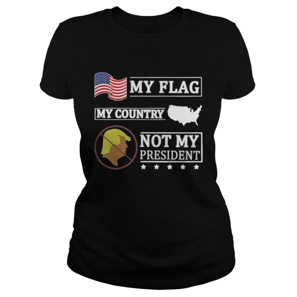 American My Flag My Country Trump Not My President Shirt