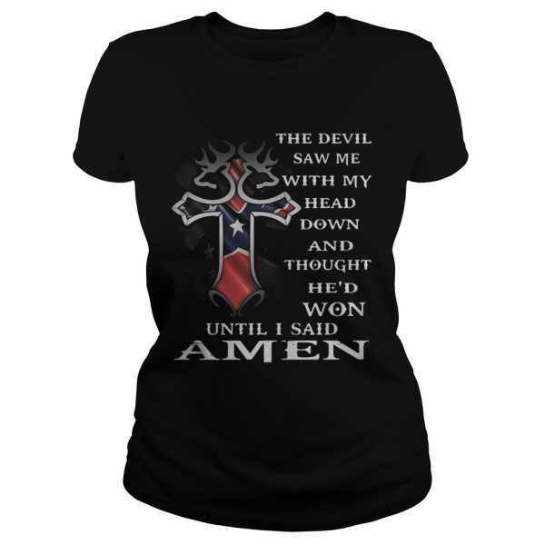 American flag Cross The Devil saw me with my head down and thought he’d won until I said Amen shirt