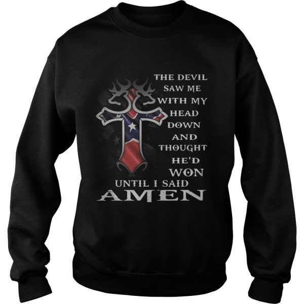 American flag Cross The Devil saw me with my head down and thought he’d won until I said Amen shirt