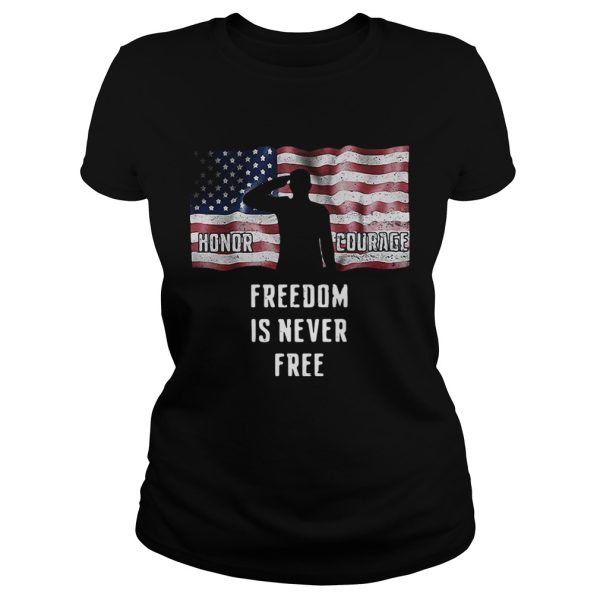 American flag Honor courage freedom is never free shirt