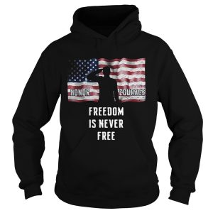 American flag Honor courage freedom is never free shirt 2