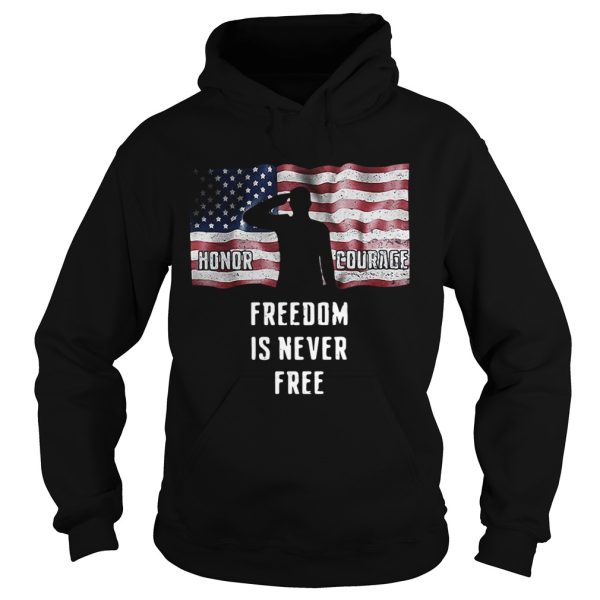 American flag Honor courage freedom is never free shirt