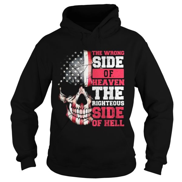 American flag skull the wrong side of Heaven the righteous side of Hell shirt