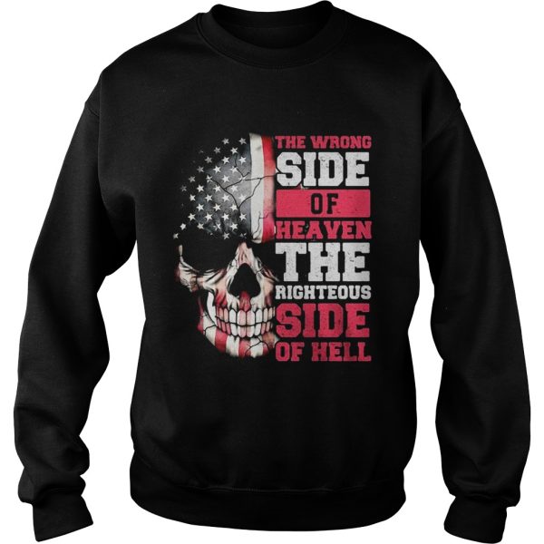 American flag skull the wrong side of Heaven the righteous side of Hell shirt