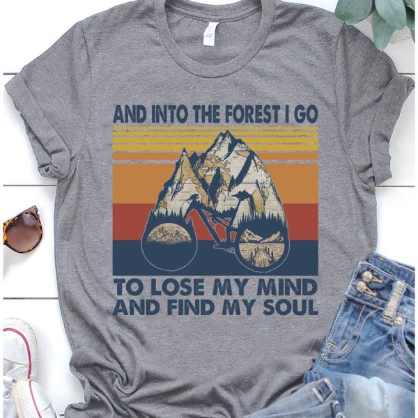 And Into The Forest I Go To Lose My Mind And Find My Soul Vintage Shirt