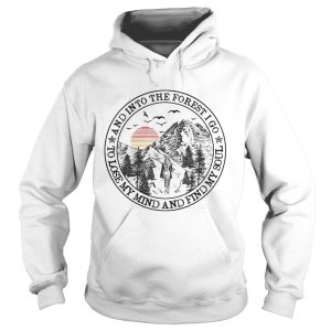 And into the forest I go to lose my mind and find my soul sunset shirt 2