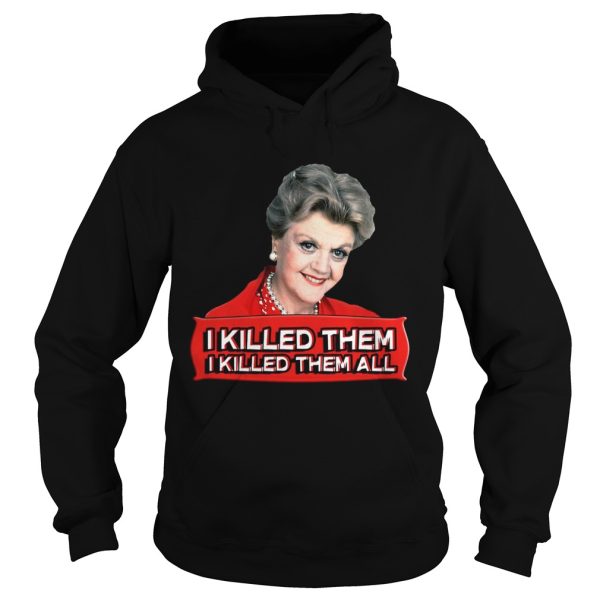 Angela Lansbury I killed them all shirt