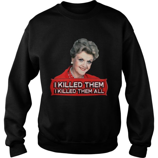 Angela Lansbury I killed them all shirt