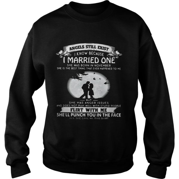 Angels still exist know because I married one she was born in november Ladies shirt