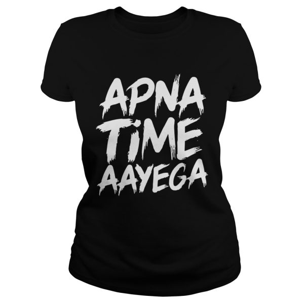 Apna time aayega shirt