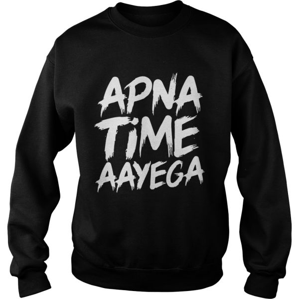 Apna time aayega shirt