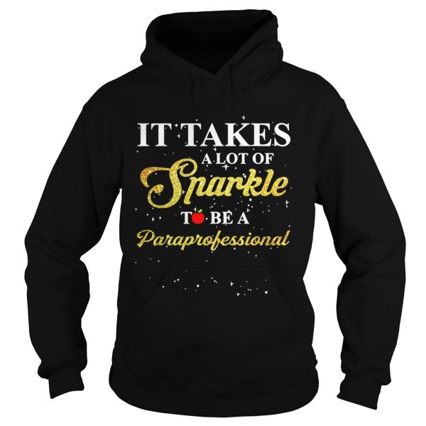 Apple it takes a lot of sparkle to be a Paraprofessional shirt