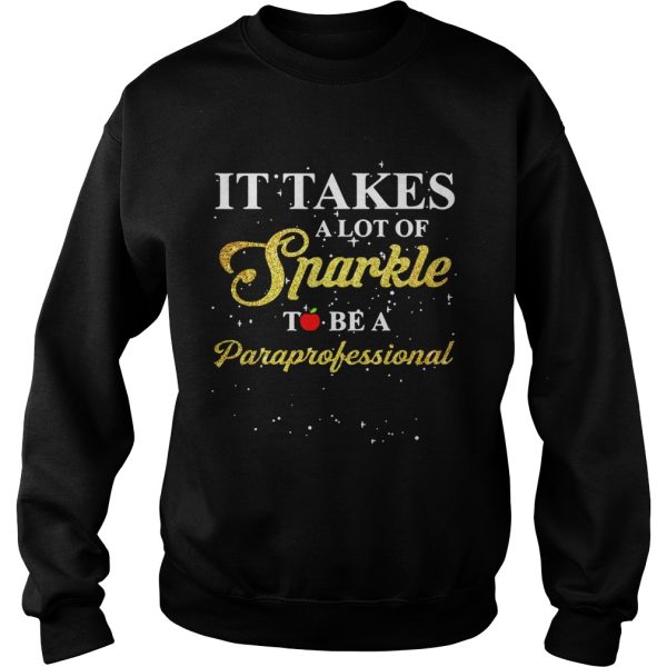 Apple it takes a lot of sparkle to be a Paraprofessional shirt