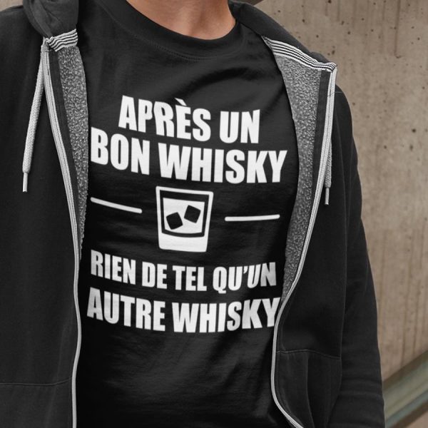 Apres Un Bon Whisky Rien De Tel Qu’un Autre Whisky Shirt