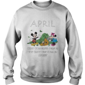 April what wonderful person you know was born in April shirt 3