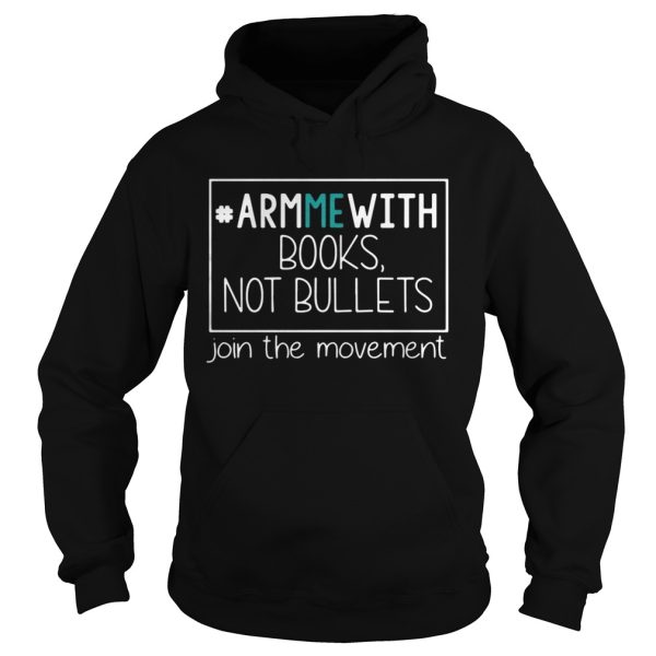 Arm Me with books not bullets join the movement shirt