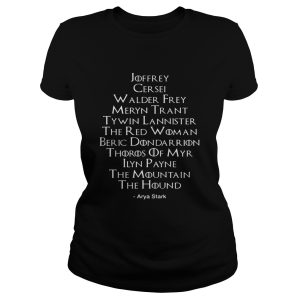 Arya Stark Kill List Game Of Thrones shirt 1