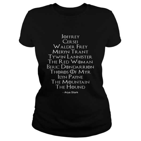 Arya Stark Kill List Game Of Thrones shirt