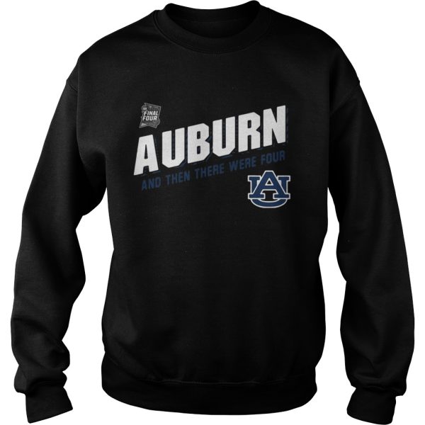 Auburn Tigers Final Four 2019 And Then There Were Four shirt