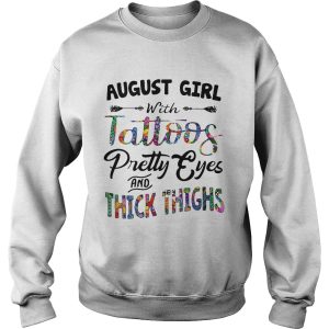 August girl with tattoos pretty eyes and thick thighs shirt 3