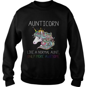 Aunitiacorn like a normal aunt only more awesome shirt 3