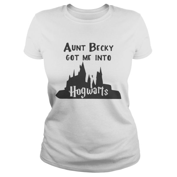 Aunt becky got me into Hogwarts shirt