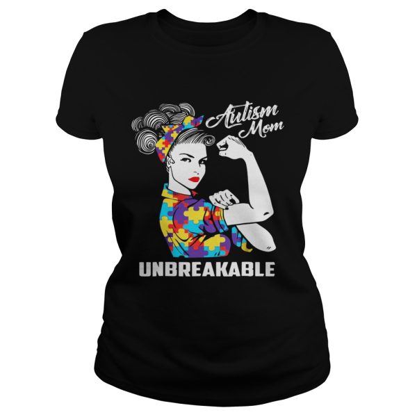 Autism Mom Unbreakable shirts