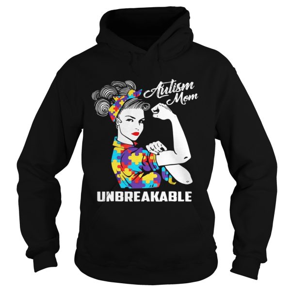 Autism Mom Unbreakable shirts