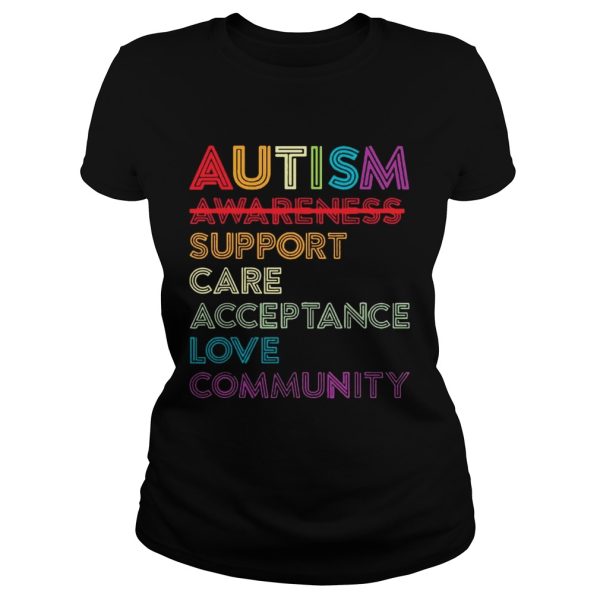 Autism awareness support care acceptance love community shirt