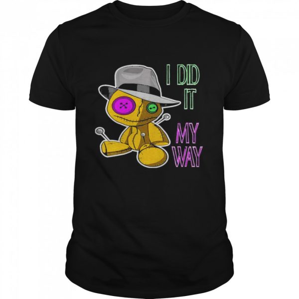 Awesome I Did It My Way Voodoo Doll Halloween Shirt