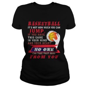 BASKETBALL IT'S NOT HOW MUCH YOU CAN JUMP T Shirt 1