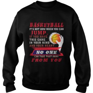 BASKETBALL IT’S NOT HOW MUCH YOU CAN JUMP T-Shirt 2 BASKETBALL IT'S NOT HOW MUCH YOU CAN JUMP T Shirt 3