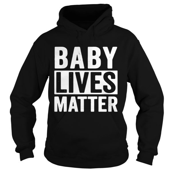 Baby lives matter shirt