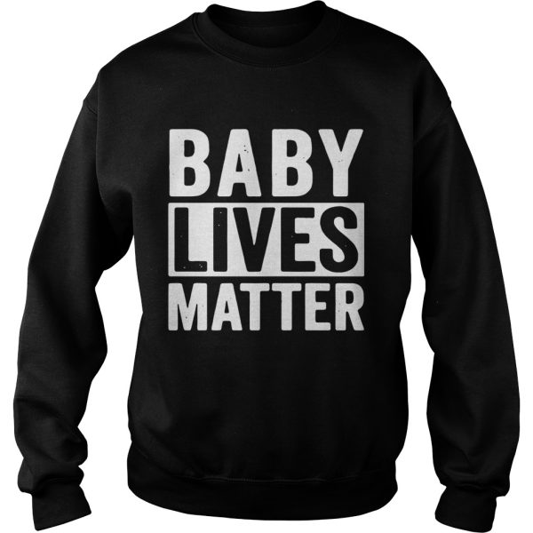 Baby lives matter shirt