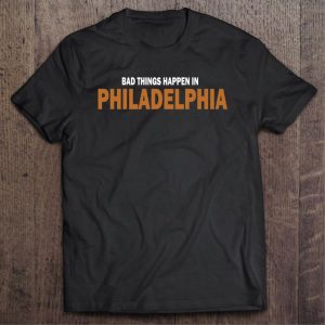 Bad Things Happen In Philadelphia Essential Shirt 2