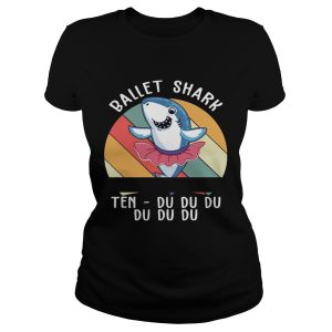 Ballet Shark Ten Du Du Du Du Funny Gift Shirt 1