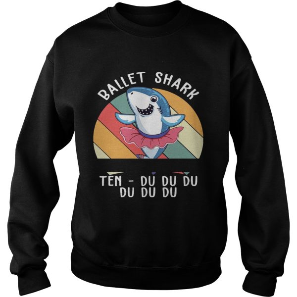 Ballet Shark Ten Du Du Du Du Funny Gift Shirt