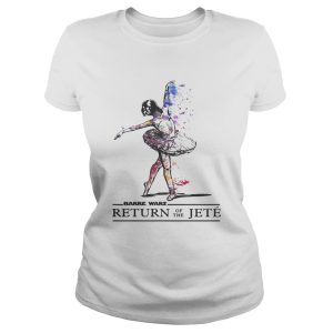 Barre wars return of the Jete shirt 1 Barre wars return of the Jete shirt 2