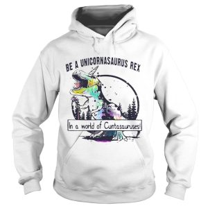 Be a Unicoenasaurus rex in a world of Cuntasauruses shirt 2